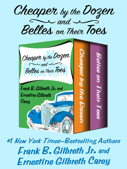 Title details for Cheaper by the Dozen and Belles on Their Toes by Frank B. Gilbreth - Available